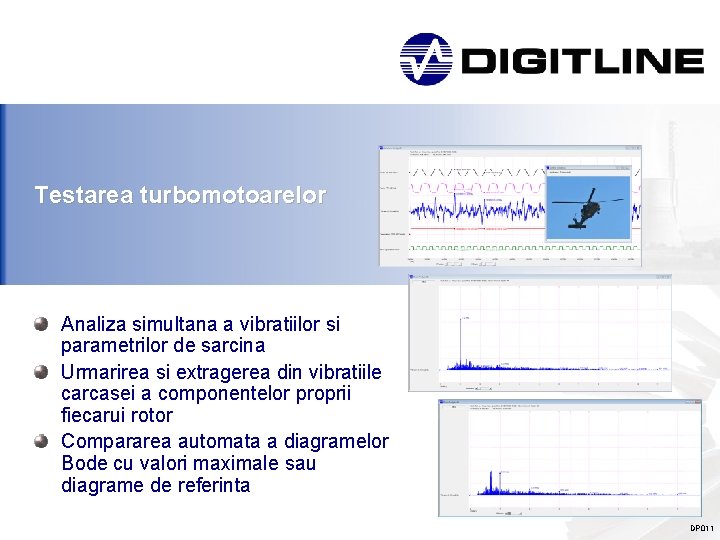 Testarea turbomotoarelor Analiza simultana a vibratiilor si parametrilor de sarcina Urmarirea si extragerea din