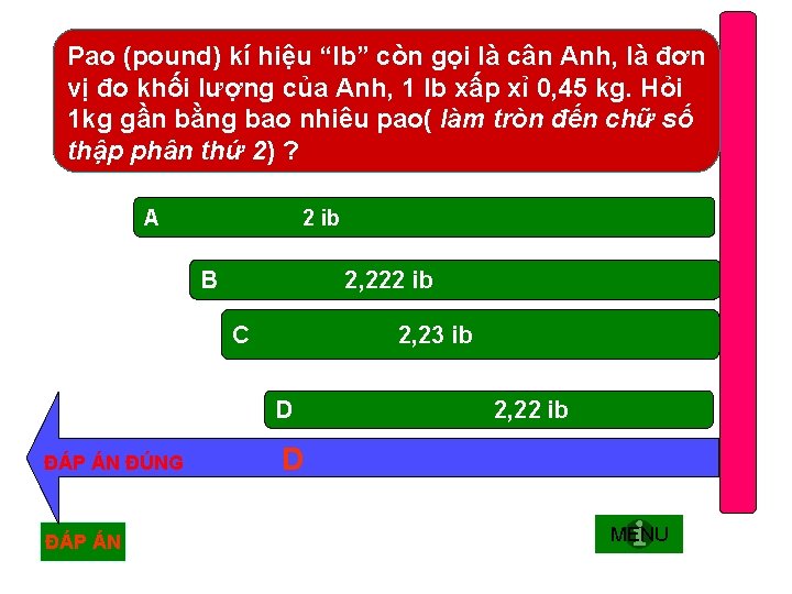 Pao (pound) kí hiệu “lb” còn gọi là cân Anh, là đơn vị đo