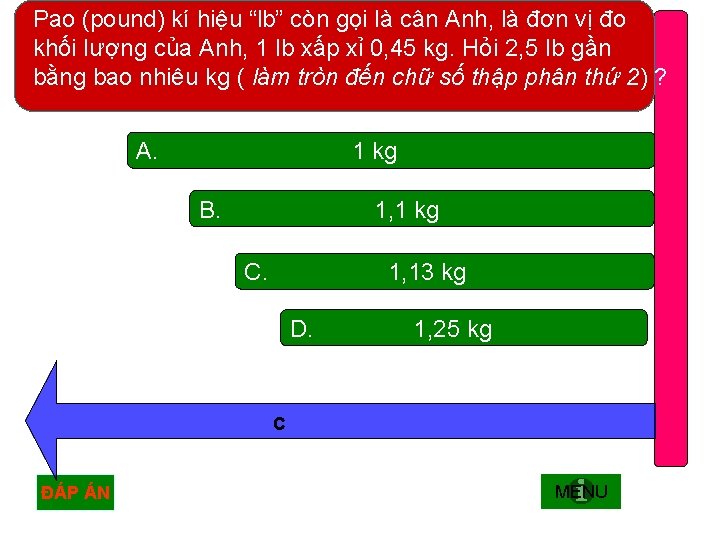Pao (pound) kí hiệu “lb” còn gọi là cân Anh, là đơn vị đo