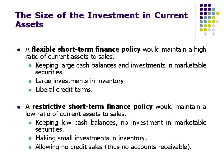 The Size of the Investment in Current Assets l A flexible short-term finance policy