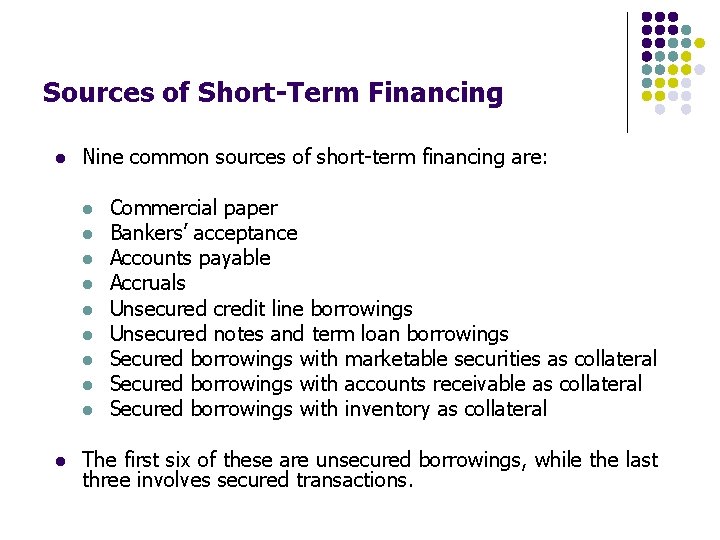 Sources of Short-Term Financing l Nine common sources of short-term financing are: l l