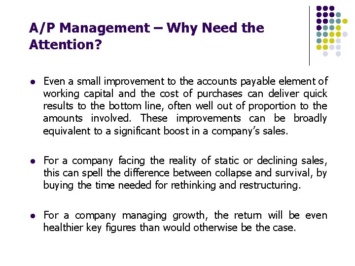 A/P Management – Why Need the Attention? l Even a small improvement to the