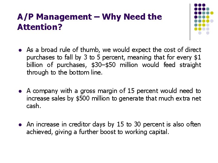 A/P Management – Why Need the Attention? l As a broad rule of thumb,