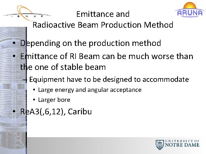 Emittance and Radioactive Beam Production Method • Depending on the production method • Emittance