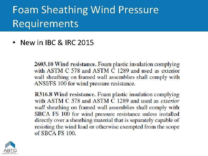 Foam Sheathing Wind Pressure Requirements • New in IBC & IRC 2015 