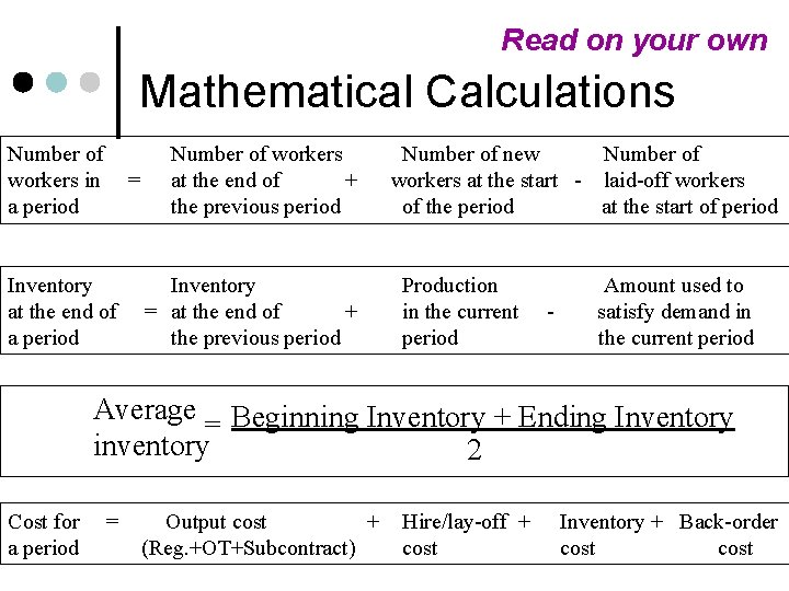 Read on your own Mathematical Calculations Number of workers in a period = Inventory