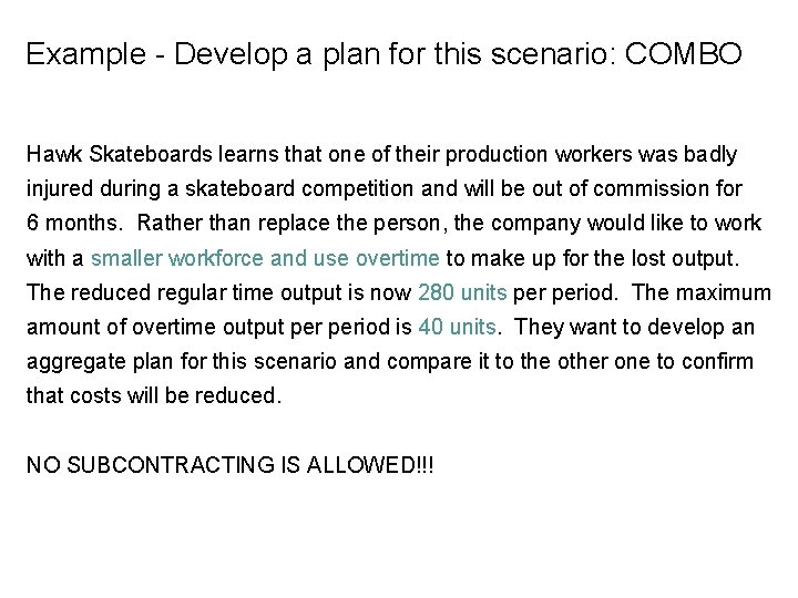 Example - Develop a plan for this scenario: COMBO Hawk Skateboards learns that one