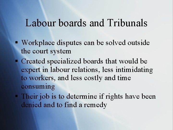 Labour boards and Tribunals § Workplace disputes can be solved outside the court system