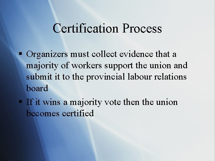 Certification Process § Organizers must collect evidence that a majority of workers support the