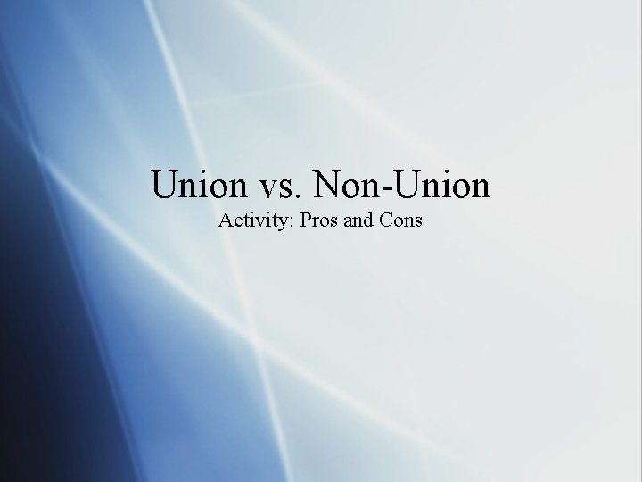 Union vs. Non-Union Activity: Pros and Cons 