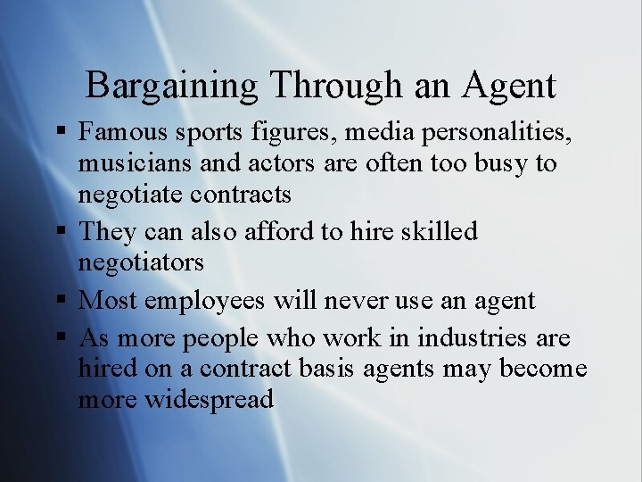 Bargaining Through an Agent § Famous sports figures, media personalities, musicians and actors are