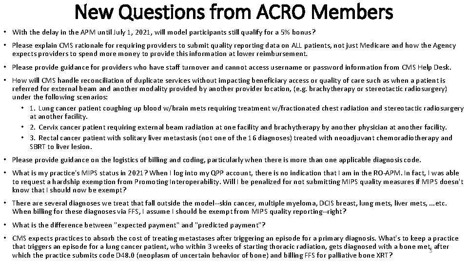 New Questions from ACRO Members • With the delay in the APM until July