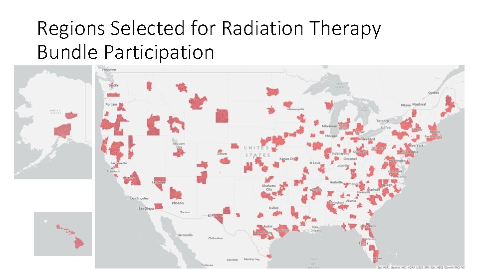 Regions Selected for Radiation Therapy Bundle Participation Source: Radiation Oncology Model Participating Zip Code
