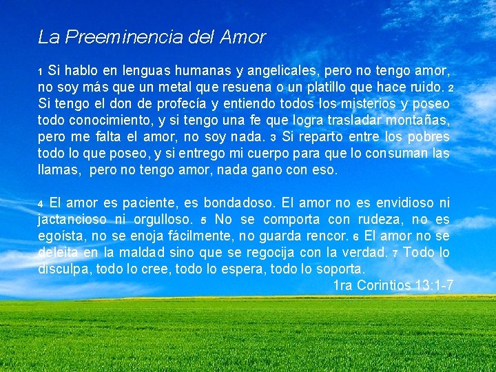 La Preeminencia del Amor Si hablo en lenguas humanas y angelicales, pero no tengo