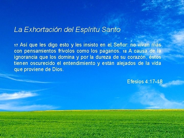 La Exhortación del Espíritu Santo Así que les digo esto y les insisto en