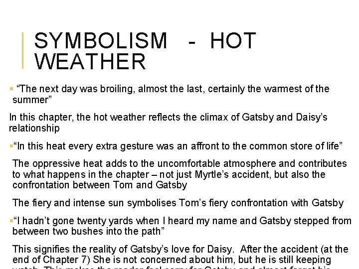 SYMBOLISM - HOT WEATHER § “The next day was broiling, almost the last, certainly