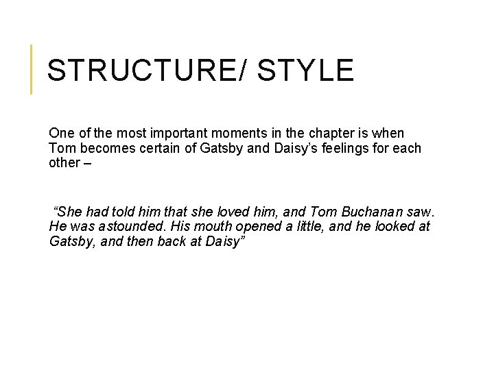 STRUCTURE/ STYLE One of the most important moments in the chapter is when Tom