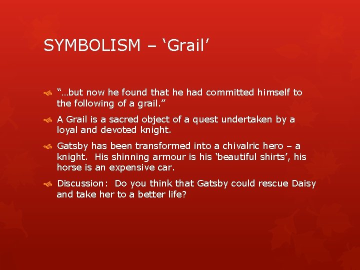 SYMBOLISM – ‘Grail’ “…but now he found that he had committed himself to the