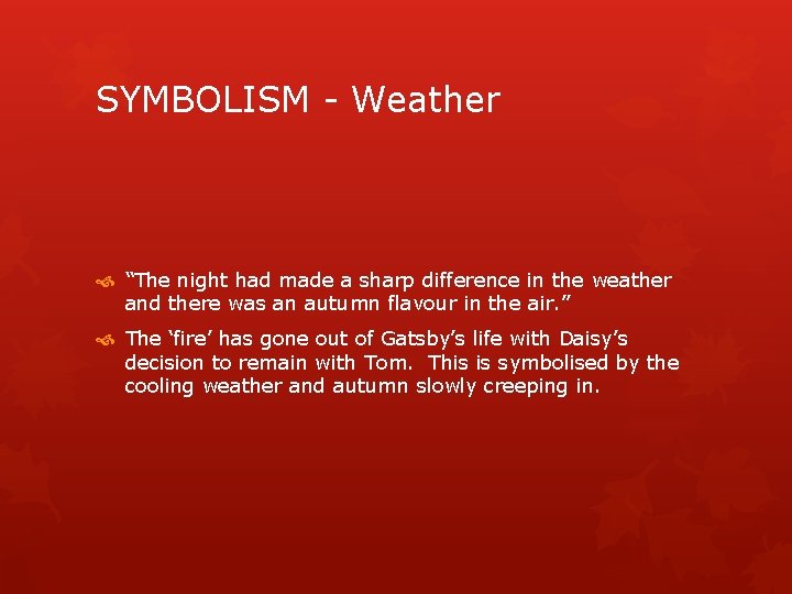 SYMBOLISM - Weather “The night had made a sharp difference in the weather and