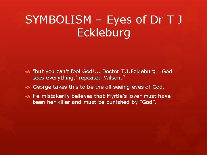 SYMBOLISM – Eyes of Dr T J Eckleburg “but you can’t fool God!. .