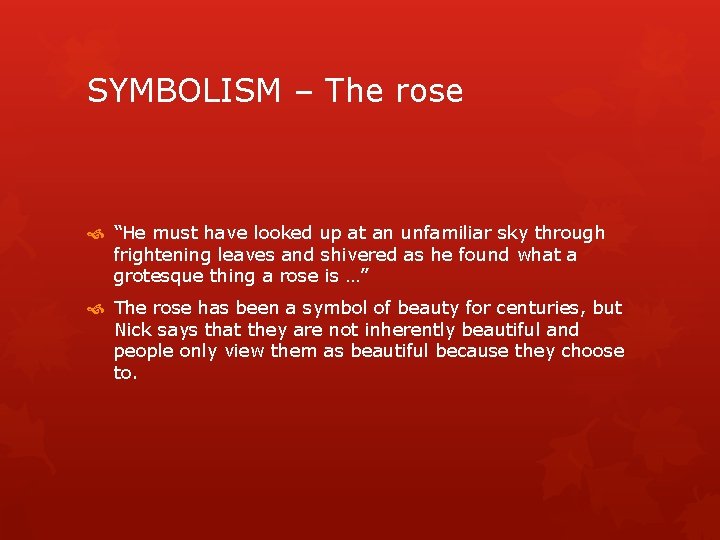 SYMBOLISM – The rose “He must have looked up at an unfamiliar sky through