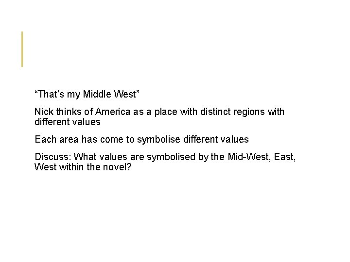 “That’s my Middle West” Nick thinks of America as a place with distinct regions