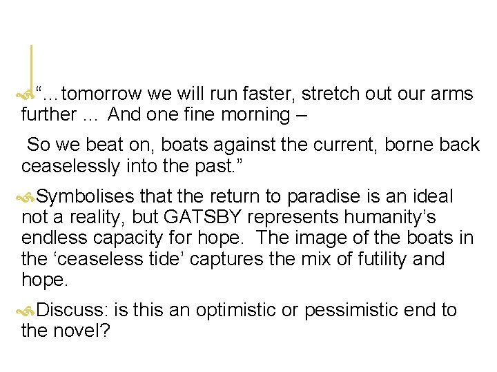  “…tomorrow we will run faster, stretch out our arms further … And one