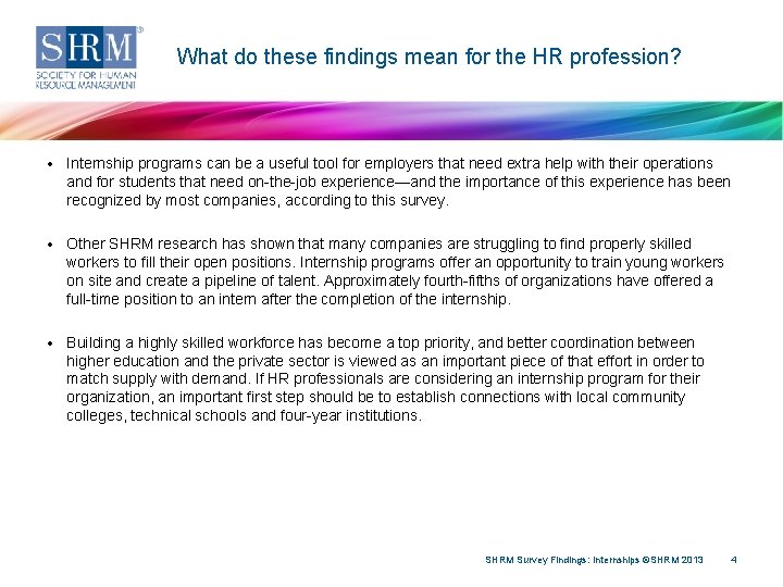 What do these findings mean for the HR profession? • Internship programs can be