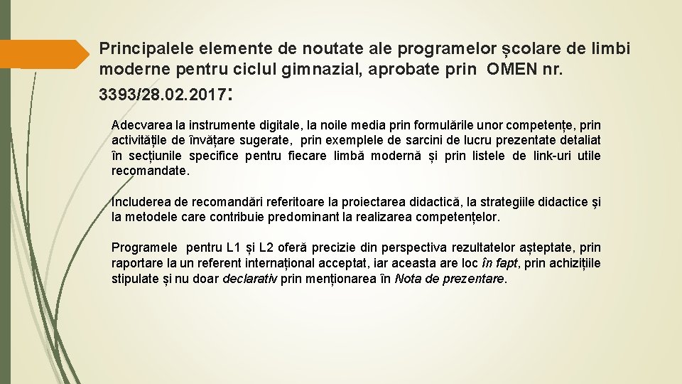 Principalele elemente de noutate ale programelor școlare de limbi moderne pentru ciclul gimnazial, aprobate