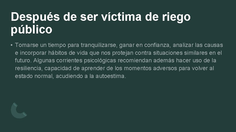 Después de ser víctima de riego público • Tomarse un tiempo para tranquilizarse, ganar