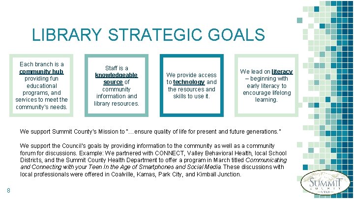 LIBRARY STRATEGIC GOALS Each branch is a community hub providing fun educational programs, and