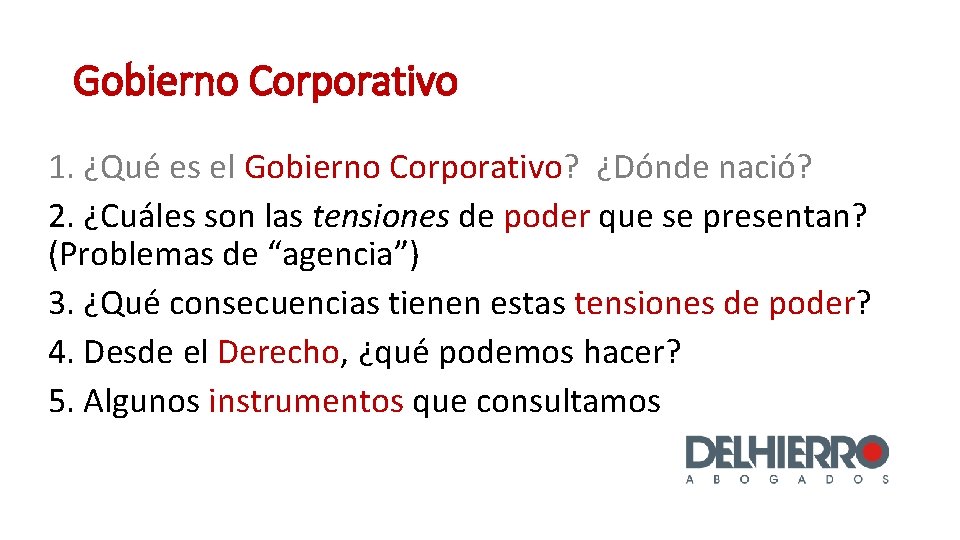 Gobierno Corporativo 1. ¿Qué es el Gobierno Corporativo? ¿Dónde nació? 2. ¿Cuáles son las