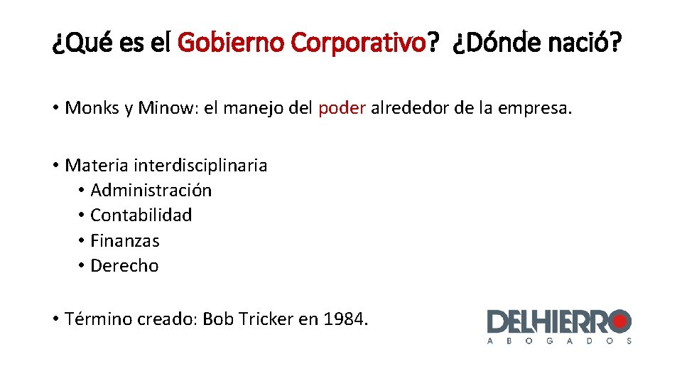 ¿Qué es el Gobierno Corporativo? ¿Dónde nació? • Monks y Minow: el manejo del