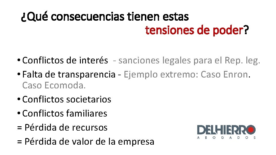 ¿Qué consecuencias tienen estas tensiones de poder? • Conflictos de interés - sanciones legales