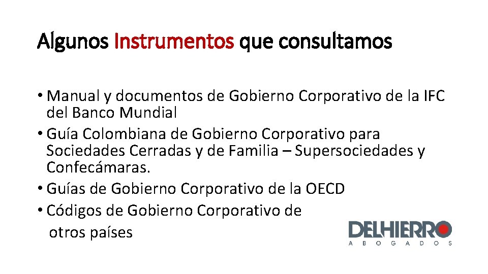 Algunos Instrumentos que consultamos • Manual y documentos de Gobierno Corporativo de la IFC