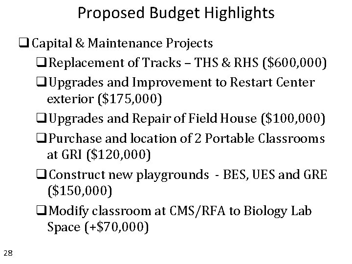 Proposed Budget Highlights q Capital & Maintenance Projects q. Replacement of Tracks – THS