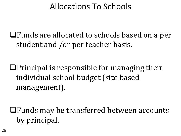Allocations To Schools q. Funds are allocated to schools based on a per student