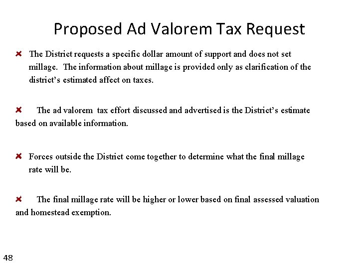 Proposed Ad Valorem Tax Request The District requests a specific dollar amount of support