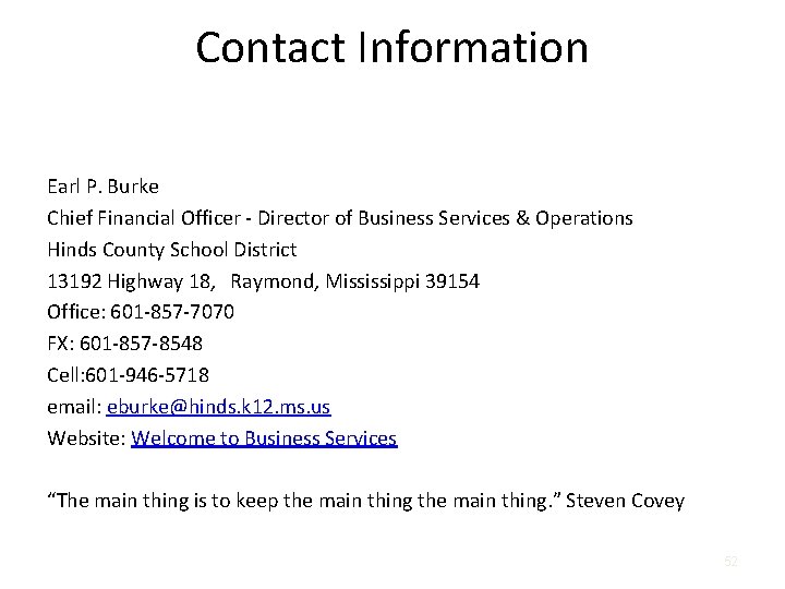 Contact Information Earl P. Burke Chief Financial Officer - Director of Business Services &