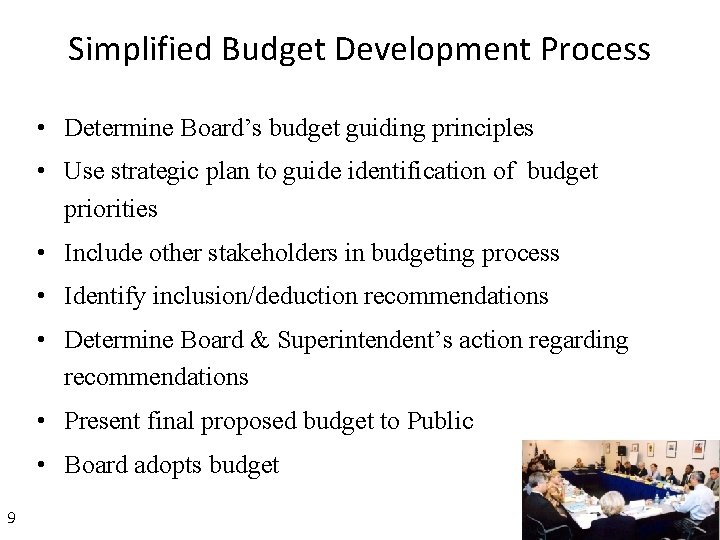 Simplified Budget Development Process • Determine Board’s budget guiding principles • Use strategic plan