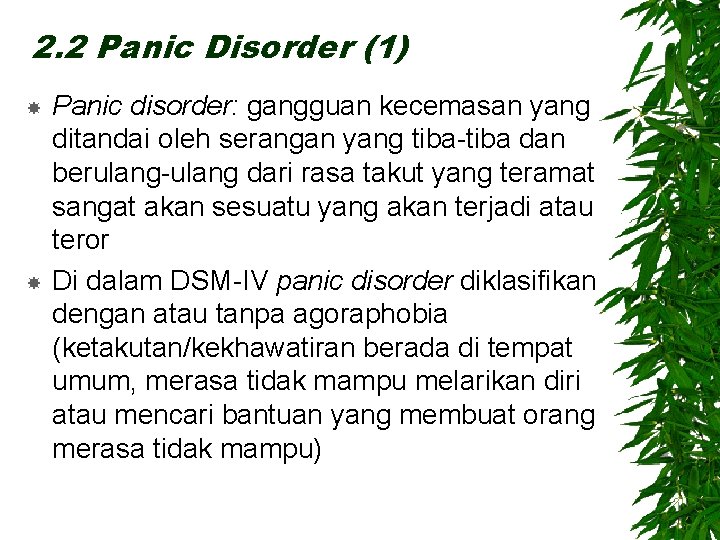 2. 2 Panic Disorder (1) Panic disorder: gangguan kecemasan yang ditandai oleh serangan yang