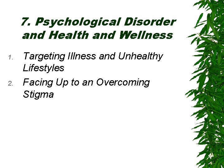 7. Psychological Disorder and Health and Wellness 1. 2. Targeting Illness and Unhealthy Lifestyles