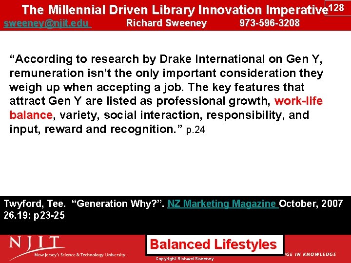 The Millennial Driven Library Innovation Imperative 128 sweeney@njit. edu Richard Sweeney 973 -596 -3208