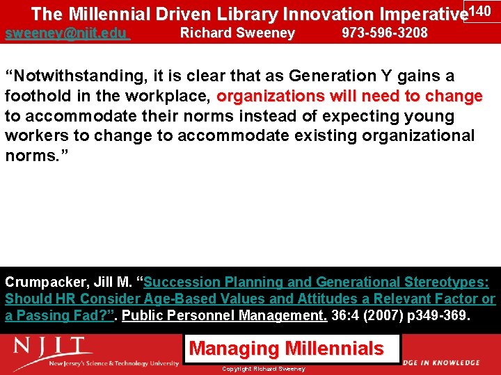 The Millennial Driven Library Innovation Imperative 140 sweeney@njit. edu Richard Sweeney 973 -596 -3208