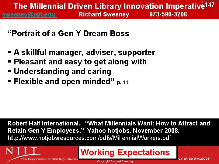 The Millennial Driven Library Innovation Imperative 147 sweeney@njit. edu Richard Sweeney 973 -596 -3208