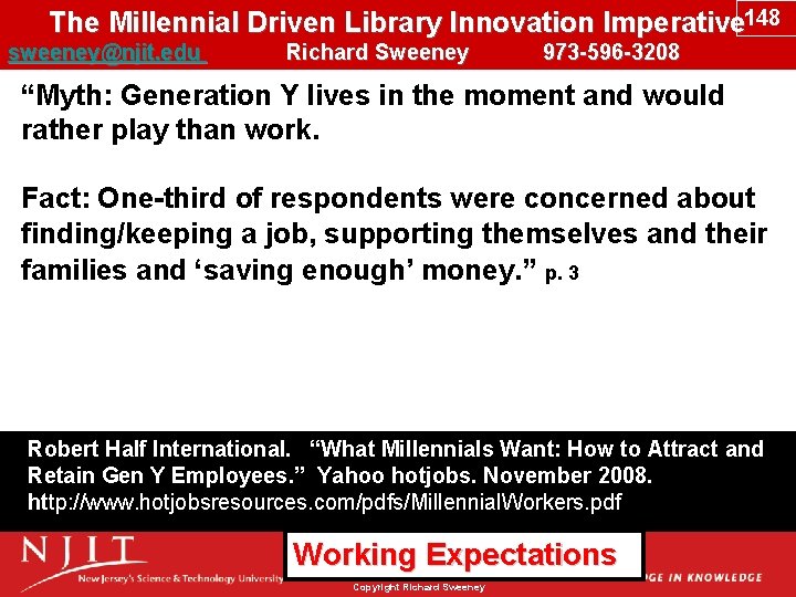 The Millennial Driven Library Innovation Imperative 148 sweeney@njit. edu Richard Sweeney 973 -596 -3208