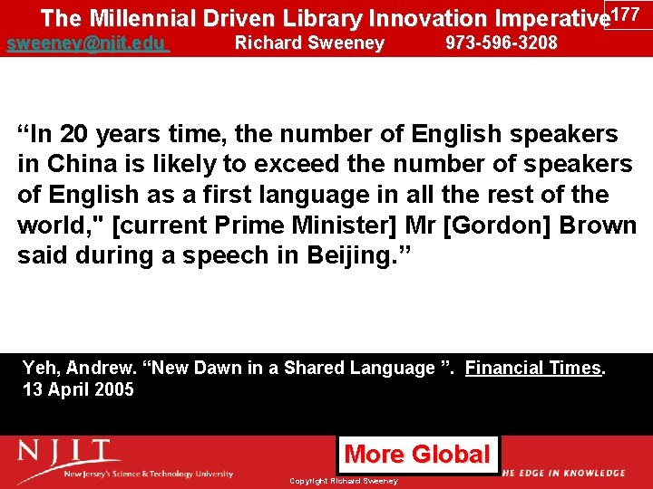 The Millennial Driven Library Innovation Imperative 177 sweeney@njit. edu Richard Sweeney 973 -596 -3208