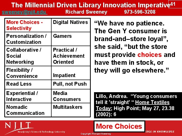 The Millennial Driven Library Innovation Imperative 41 sweeney@njit. edu Richard Sweeney 973 -596 -3208
