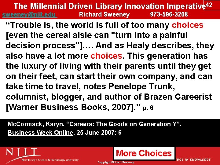 The Millennial Driven Library Innovation Imperative 42 sweeney@njit. edu Richard Sweeney 973 -596 -3208