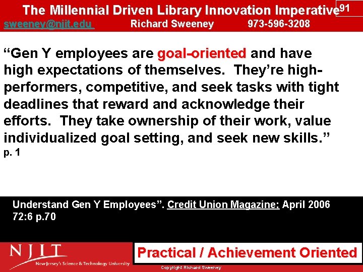 The Millennial Driven Library Innovation Imperative 91 sweeney@njit. edu Richard Sweeney 973 -596 -3208